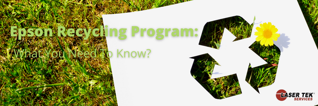 Epson Recycling Program: What You Need To Know? – Laser Tek Services