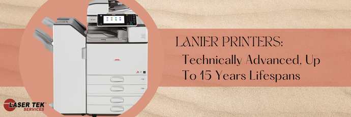 Lanier Printers : Technically Advanced, Up To 15 Years Lifespans