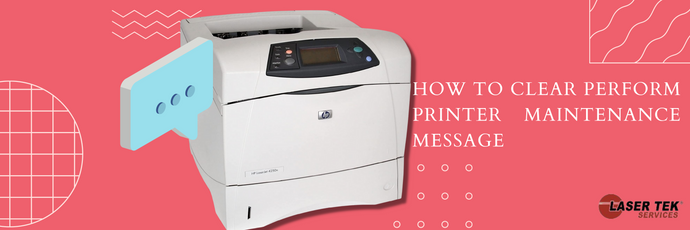 HP LASERJET 4250: How To Clear Perform Printer Maintenance Message