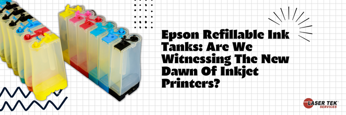 Epson Refillable Ink Tanks: Are We Witnessing The New Dawn Of Inkjet Printers?