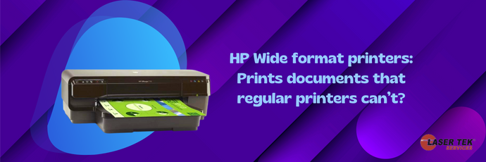 HP Wide format printers: Prints documents that regular printers can’t?