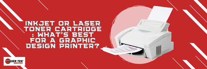 Inkjet or Laser Toner Cartridge : What’s Best for a Graphic Design Printer?